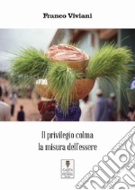 Il privilegio colma la misura dell’essere. E-book. Formato EPUB ebook