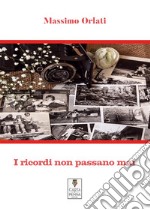 I ricordi non passano mai. E-book. Formato EPUB ebook