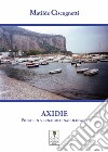 AxidiePoesie in vernacolo napoletano, con traduzione in italiano. E-book. Formato EPUB ebook di Matilde Ciscognetti