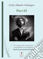 PoetAIÈ l’immagine che crea la parola o la parola che crea l’immagine?. E-book. Formato PDF ebook