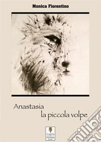 Anastasia la piccola volpe. E-book. Formato PDF ebook
