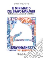 Il minimario del bravo manager: Aforismi, massime, accostamenti, termini chiave.. E-book. Formato EPUB ebook