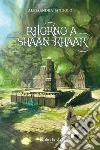 Ritorno a Shaan-Khaar. E-book. Formato EPUB ebook di Alessandra Jandolo