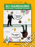 Gli assurdialoghi. E-book. Formato EPUB ebook