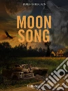 Moon song. E-book. Formato EPUB ebook di Roberto Berenzin