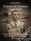 Il ritorno da Schokken Lager 64/Z: Il diario del Generale Giuseppe Cinti (1945): una voce della Resistenza senz’armi. E-book. Formato EPUB ebook di Paola Cintoli