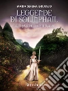 Leggende di Solinphail: La prova dello smeraldo. E-book. Formato EPUB ebook di Maria Serena Gruosso
