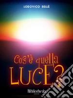 Cos'è quella luce?. E-book. Formato Mobipocket