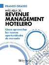 Más allá del Revenue Management Hotelero. E-book. Formato EPUB ebook di Franco Grasso