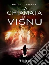 La chiamata di Visnu. E-book. Formato Mobipocket ebook di Michela Rivetti