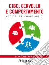 Cibo, Cervello e Comportamento: Aspetti neurobiologici. E-book. Formato EPUB ebook di Laura Mandolesi