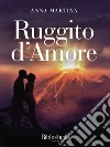 Ruggito d'amore. E-book. Formato Mobipocket ebook di Anna Martina