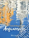 Acquarenze. E-book. Formato EPUB ebook di Carlo Di Biagio