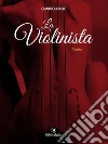 La violinista. E-book. Formato EPUB ebook di Gianluca Grillo