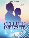 Cellule impazzite. E-book. Formato EPUB ebook di Claudio A. Colombrita