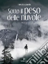 Sotto il peso delle nuvole. E-book. Formato EPUB ebook di Christian Spinello