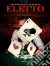 Eletto. E-book. Formato EPUB ebook di Gianbattista Tagliani