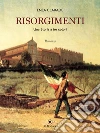 Risorgimenti. E-book. Formato Mobipocket ebook di Enea Clarade