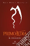 Primordia - Il cavaliere. E-book. Formato EPUB ebook di Julie Amelie Windgale