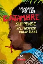 Cajambre: Suspense nel Pacifico colombiano. E-book. Formato EPUB ebook