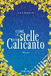 Come le stelle del calicanto. E-book. Formato EPUB ebook di Lydia Rigotto