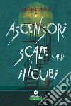 Ascensori, scale e altri incubi. E-book. Formato EPUB ebook di Giancarlo Bufacchi