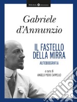 Il Fastello della mirra: Autobiografia. E-book. Formato EPUB ebook