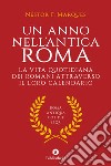 Un anno nell'antica Roma: La vita quotidiana dei romani attraverso il loro calendario. E-book. Formato EPUB ebook