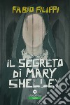 Il segreto di Mary Shelley. E-book. Formato EPUB ebook