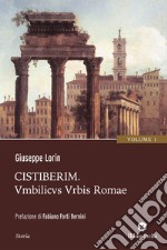 Cistiberim - Umbilicus Urbis Romae. E-book. Formato EPUB ebook