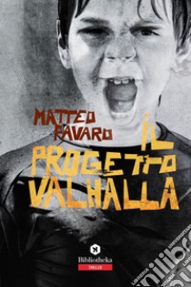 Il Progetto Valhalla. E-book. Formato EPUB ebook di Matteo Favaro