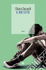 Il mio tutto. E-book. Formato EPUB ebook