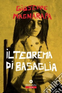 Il teorema di Basaglia. E-book. Formato EPUB ebook di Giuseppe Magnarapa