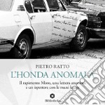 L'Honda Anomala: Il rapimento Moro, una lettera anonima e un ispettore con le mani legate. Audiolibro. Download MP3 ebook