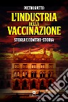 L' Industria della vaccinazione: Storia e contro-storia. E-book. Formato EPUB ebook