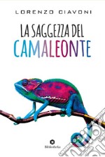 La saggezza del camaleonte. E-book. Formato EPUB ebook