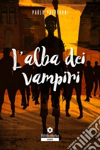 L' Alba dei vampiri. E-book. Formato EPUB ebook