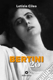 Bertini '20. E-book. Formato EPUB ebook di Letizia Cilea