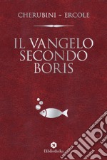 Il Vangelo secondo Boris. E-book. Formato EPUB ebook