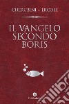 Il Vangelo secondo Boris. E-book. Formato EPUB ebook
