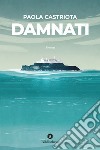 Damnati. E-book. Formato EPUB ebook