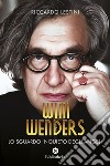 Wim Wenders: Lo sguardo inquieto degli angeli. E-book. Formato EPUB ebook