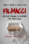 Filmacci: 100 film italiani da evitare dal 2000 a oggi. E-book. Formato EPUB ebook