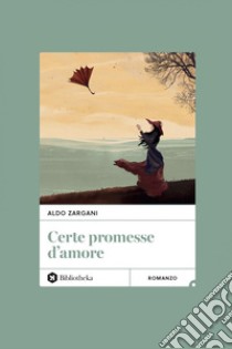 Certe promesse d'amore. E-book. Formato EPUB ebook di Aldo Zargani