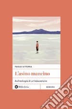 L' asino mancino: Archeologia di un'educazione. E-book. Formato EPUB ebook