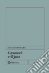 Gramsci e il jazz. E-book. Formato EPUB ebook di Roberto Franchini