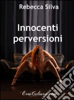 Innocenti perversioni. E-book. Formato EPUB