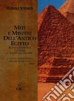 Miti e Misteri dell'Antico EgittoScienza esoterica egiziana e anatomia occulta. E-book. Formato EPUB ebook