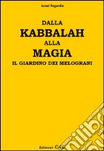 Dalla Kabbalah alla Magia - il giardino dei melograniSapienza senza Tempo. E-book. Formato Mobipocket