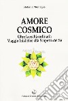 Amore CosmicoOltre la realtà ordinaria. E-book. Formato EPUB ebook di Stefania Montagna